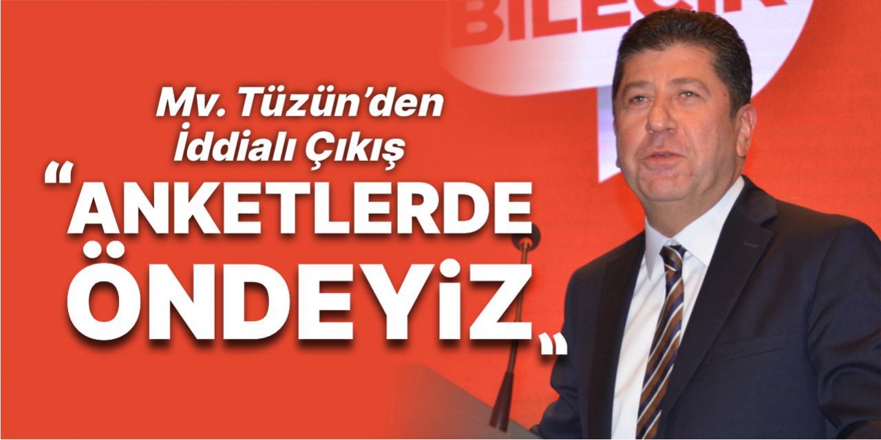 Milletvekili Tüzün’den iddialı çıkış!