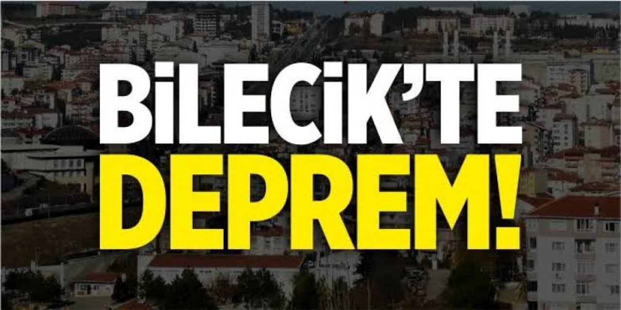 Son Dakika! Bilecik’te Deprem!