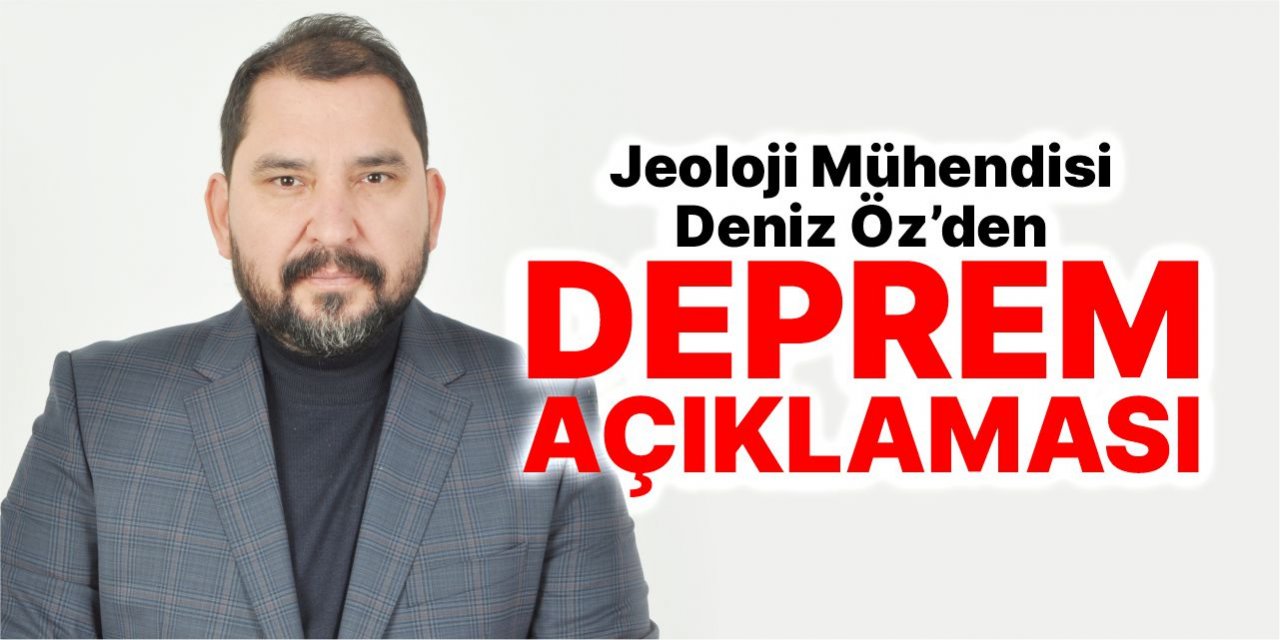 Deniz Öz'den deprem açıklaması!