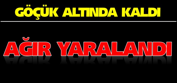 İŞÇİ AĞIR YARALANDI