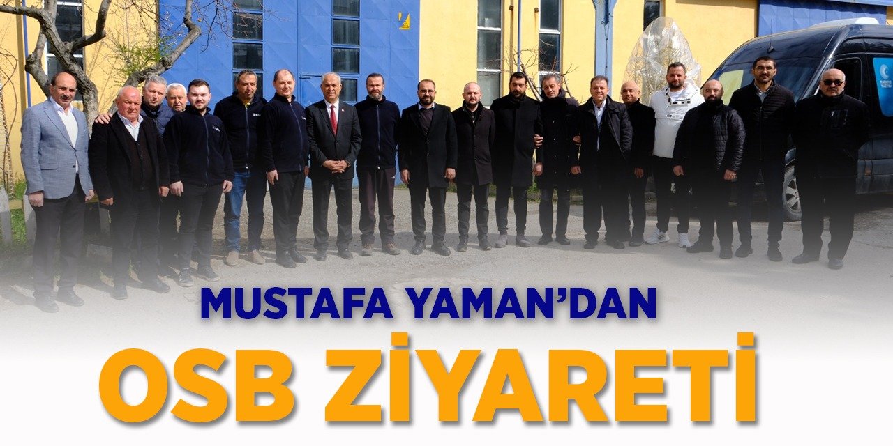 Mustafa Yaman'dan OSB ziyareti