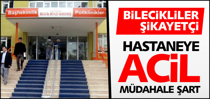 HASTANEYE ACİL MÜDAHALE ŞART