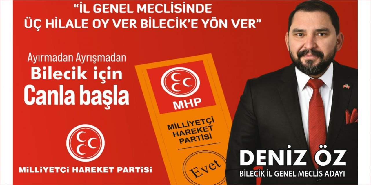 MHP BİLECİK İL GENEL MECLİSİ ÜYESİ ADAYI - DENİZ ÖZ