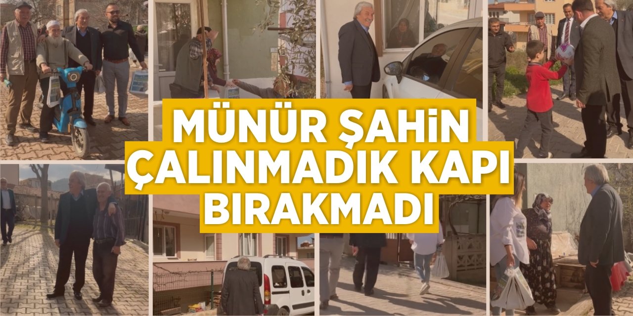 Münür Şahin çalınmadık kapı bırakmadı