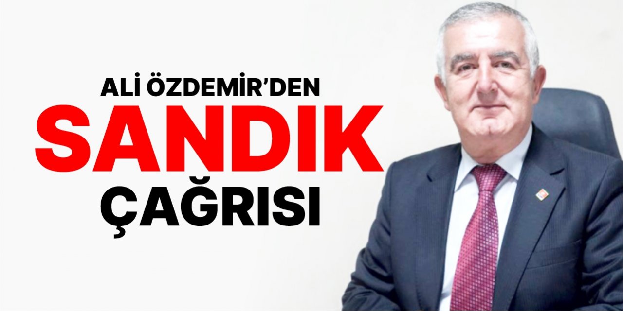 Ali Özdemir’den sandık çağrısı