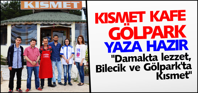 KISMET KAFE GÖLPARK YAZA HAZIR