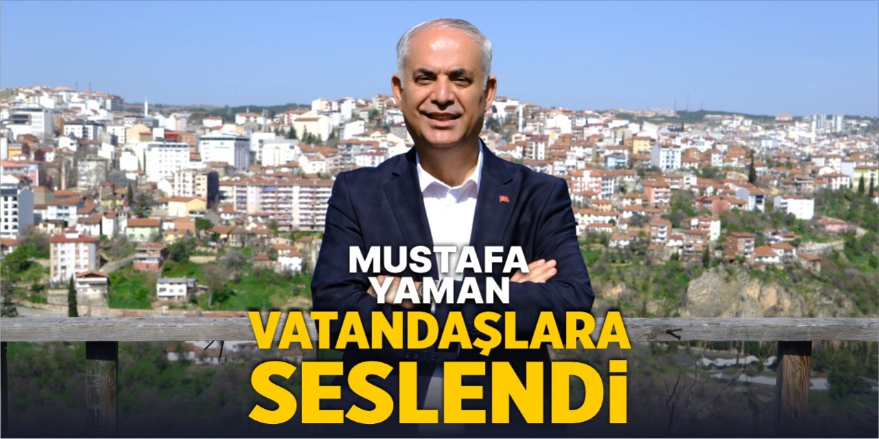 Mustafa Yaman vatandaşlara seslendi