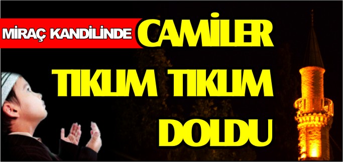 CAMİLER TIKLIM TIKLIM DOLU