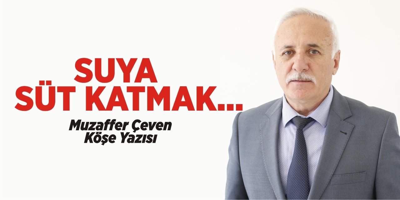 SUYA SÜT KATMAK…