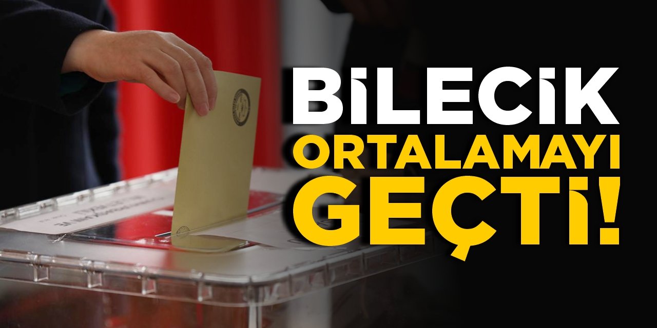 Bilecik ortalamayı geçti