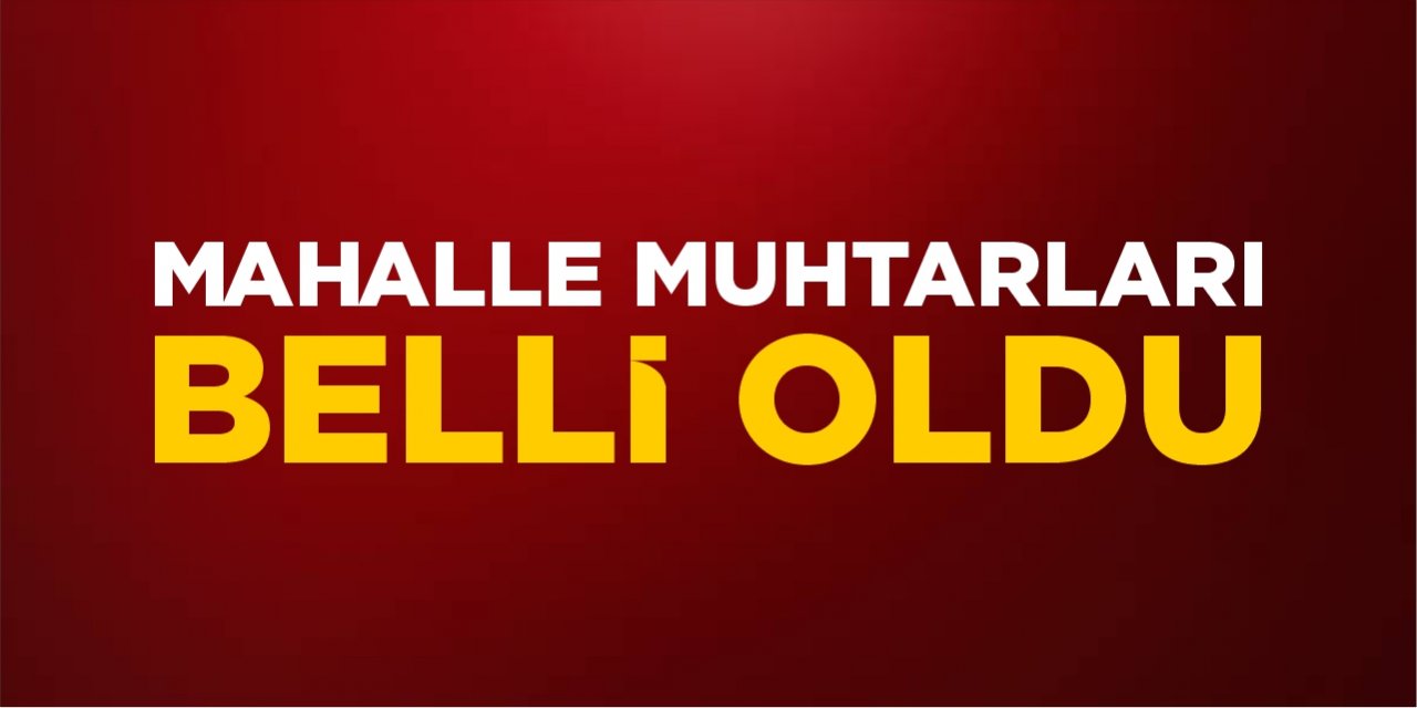 Bilecik'te mahalle muhtarları belli oldu