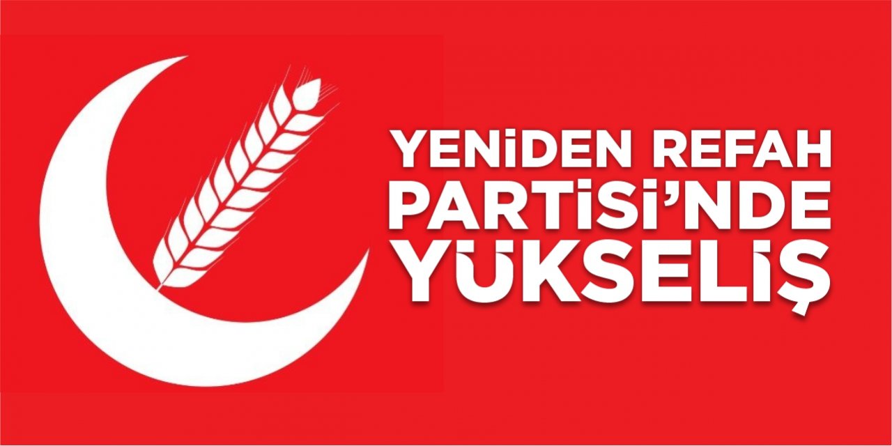 Yeniden Refah’ta yükseliş