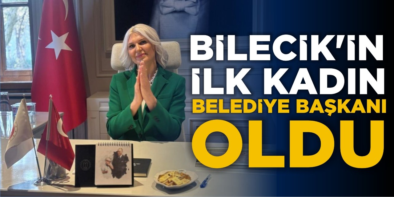 Bilecik’in ilk kadın belediye başkanı oldu