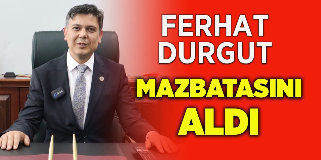 Ferhat Durgut mazbatasını aldı