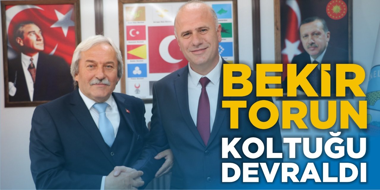 Bekir Torun koltuğu devraldı