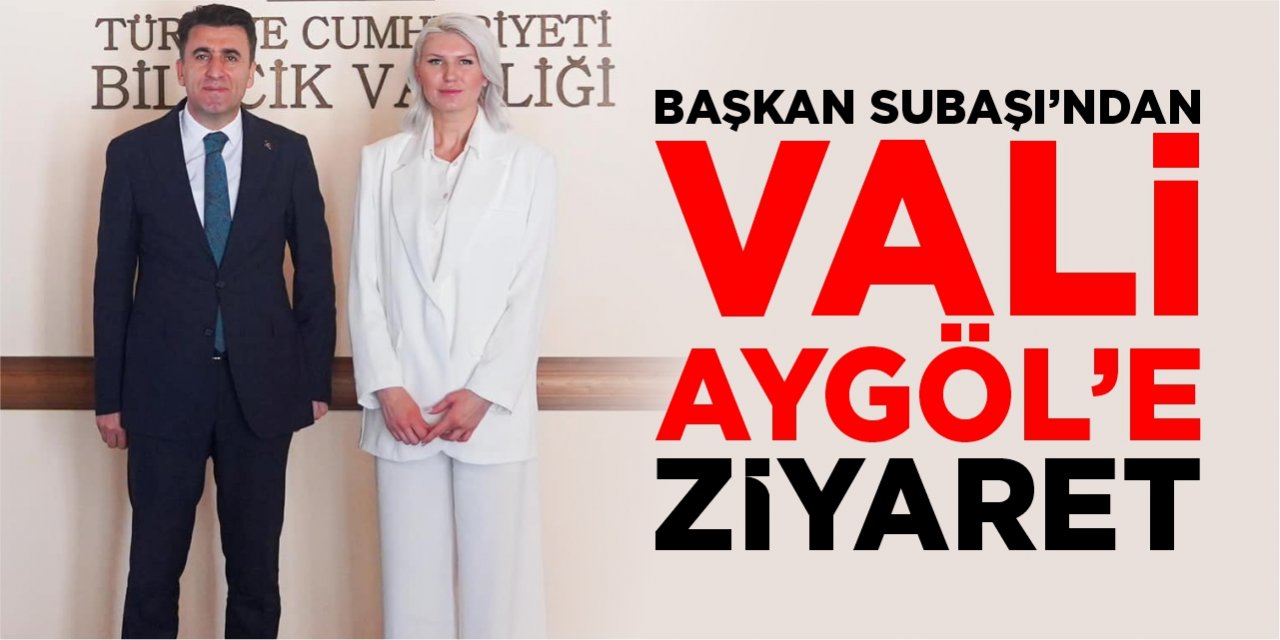 Başkan Subaşı'ndan Vali Aygöl'e ziyaret