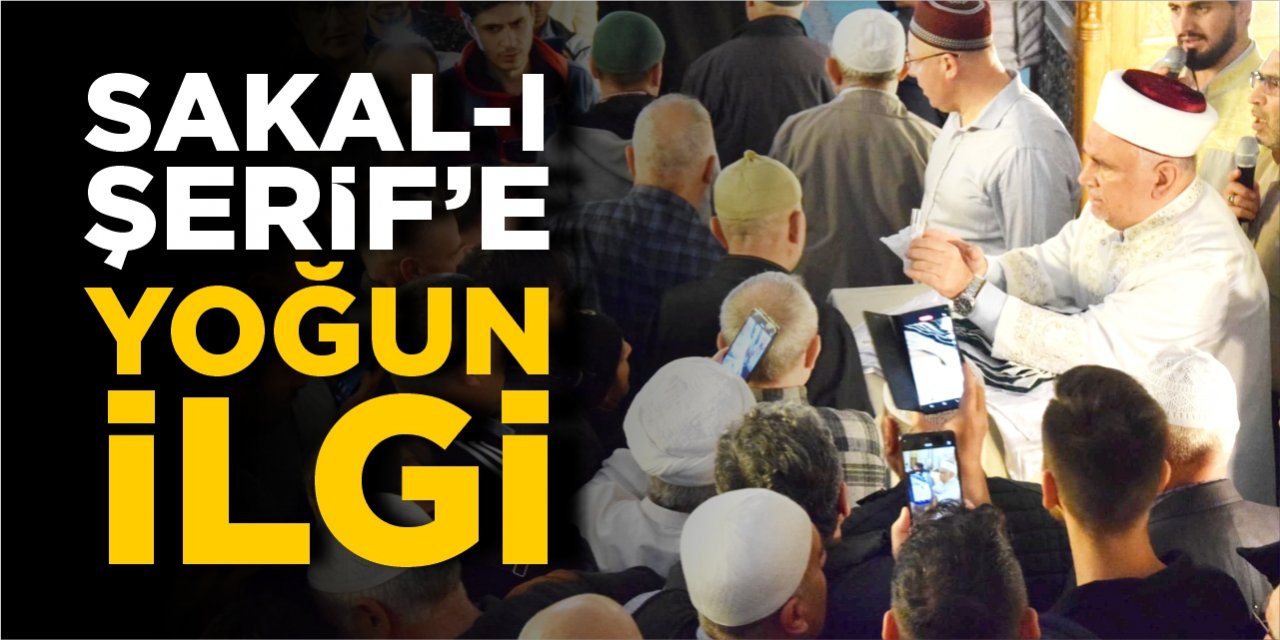 Sakal-ı Şerif’e yoğun ilgi