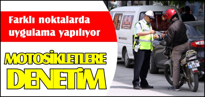 MOTOSİKLETLERE DENETİM