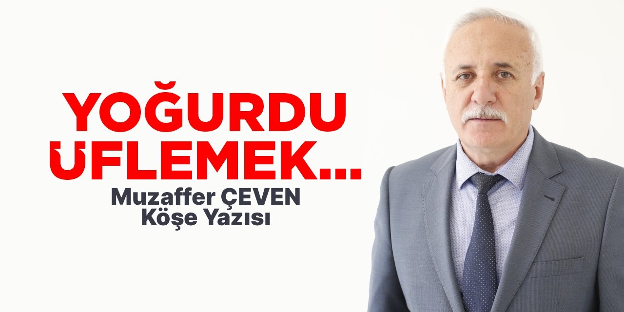 YOĞURDU ÜFLEMEK…