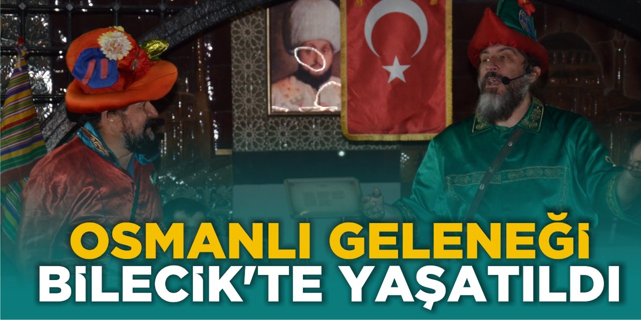 Osmanlı Geleneği Bilecik'te Yaşatıldı