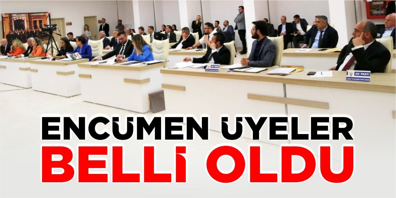 Encümen üyeler belli oldu