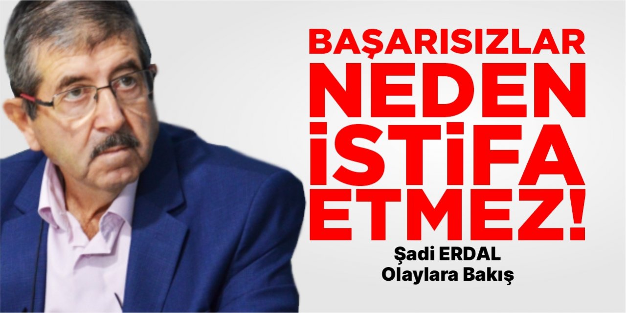 Başarısızlar neden istifa etmez!