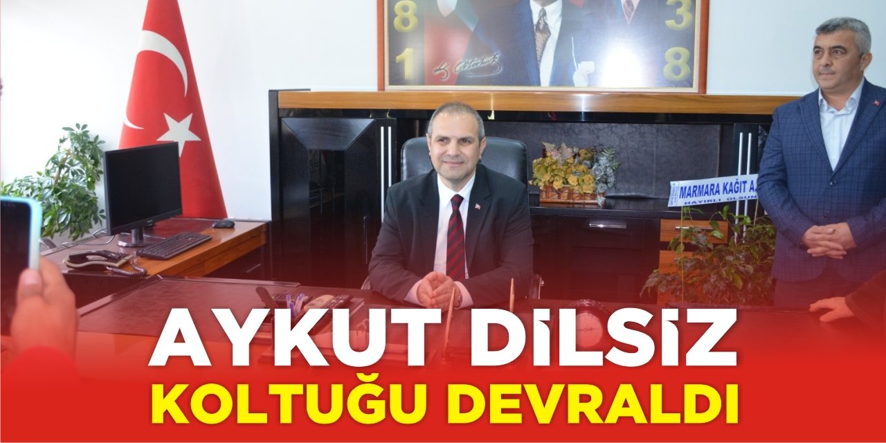 Aykut Dilsiz koltuğu devraldı