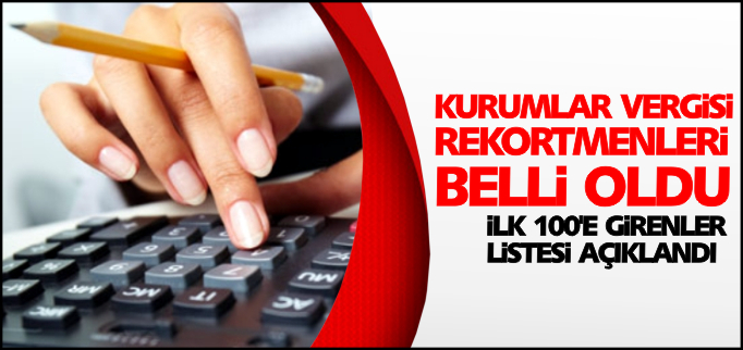 KURUMLAR VERGİSİ REKORTMENLERİ BELLİ OLDU