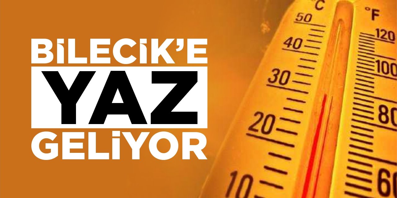 Bilecik’e yaz geliyor