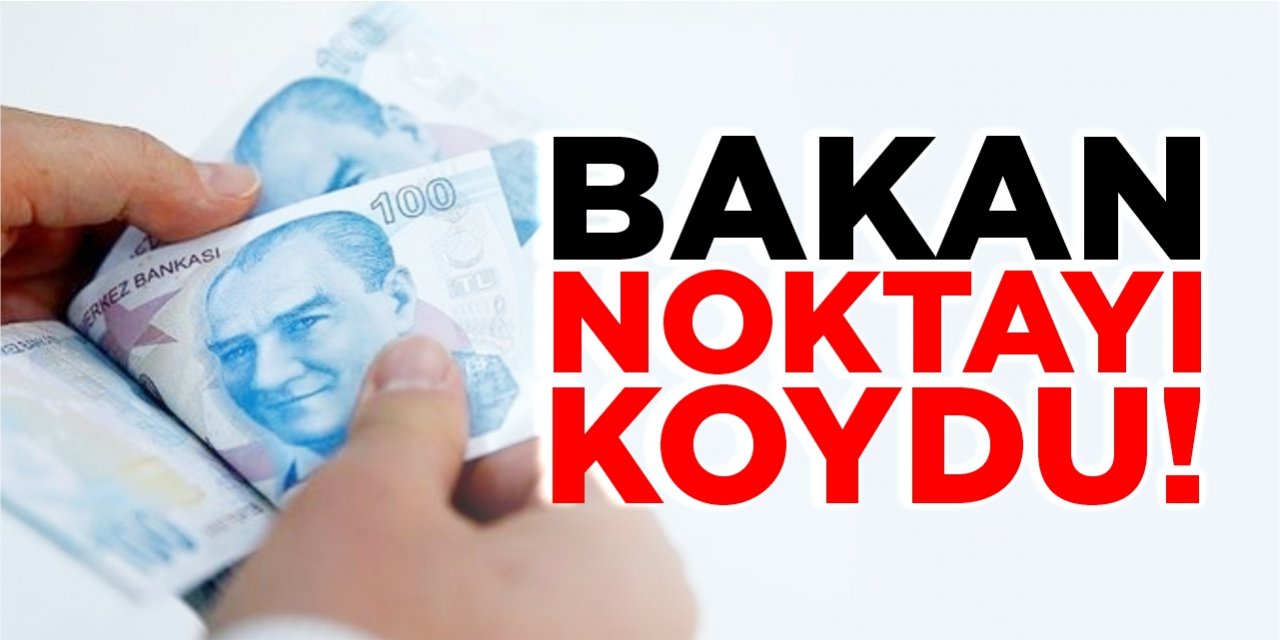 Bakan noktayı koydu