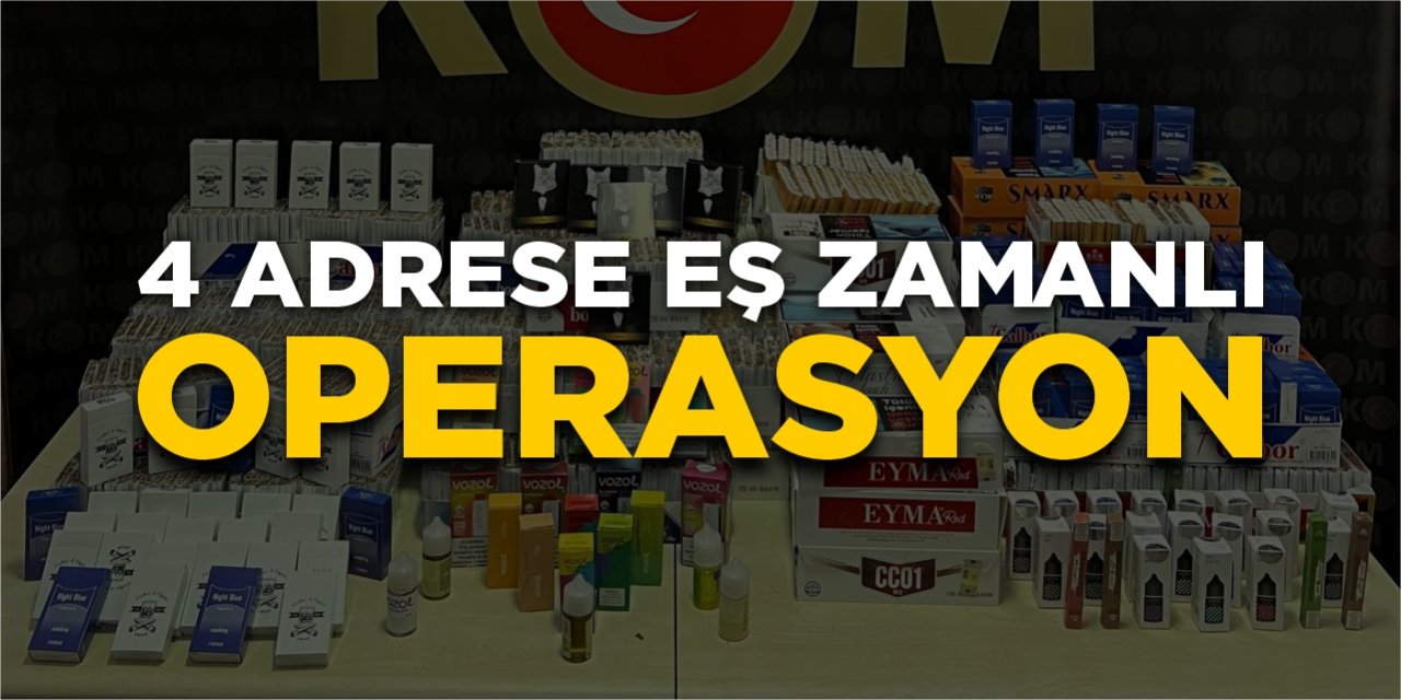 4 adrese eş zamanlı operasyon!