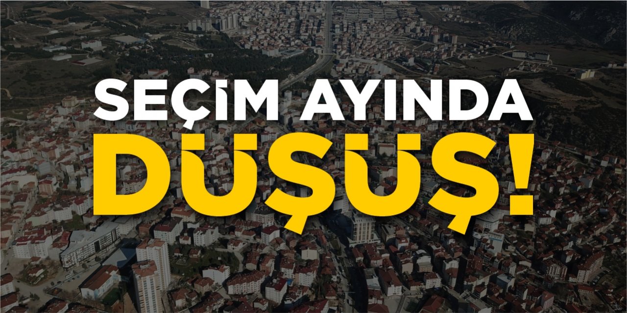 Seçim ayında düşüş yaşandı!