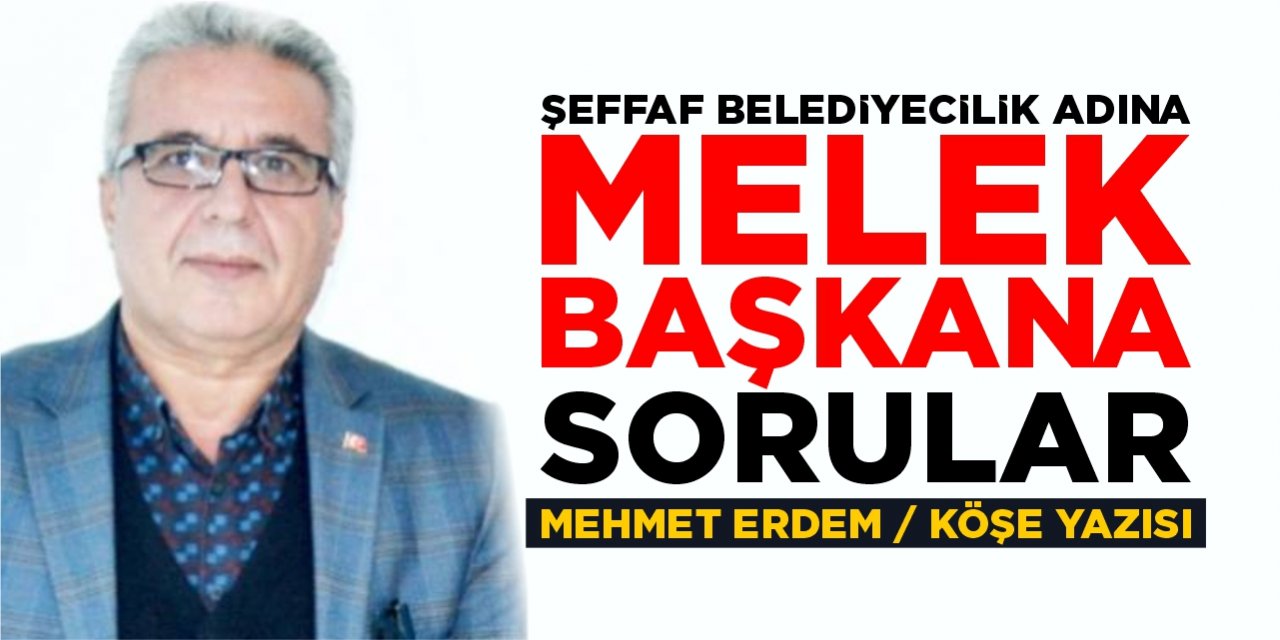 Şeffaf belediyecilik adına Melek Başkana sorular