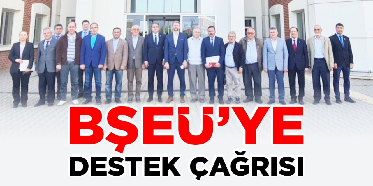 BŞEÜ’ye destek çağrısı