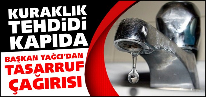 KURAKLIK TEHDİDİ KAPIDA