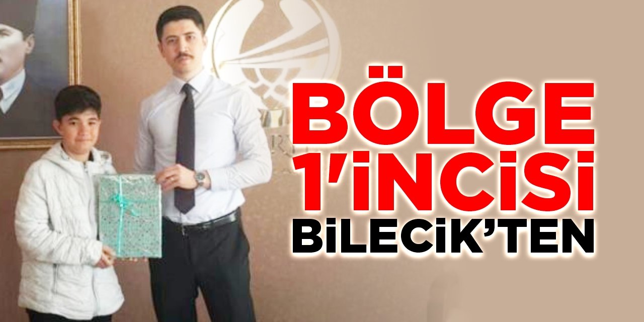 Bölge 1'incisi Bilecik'ten