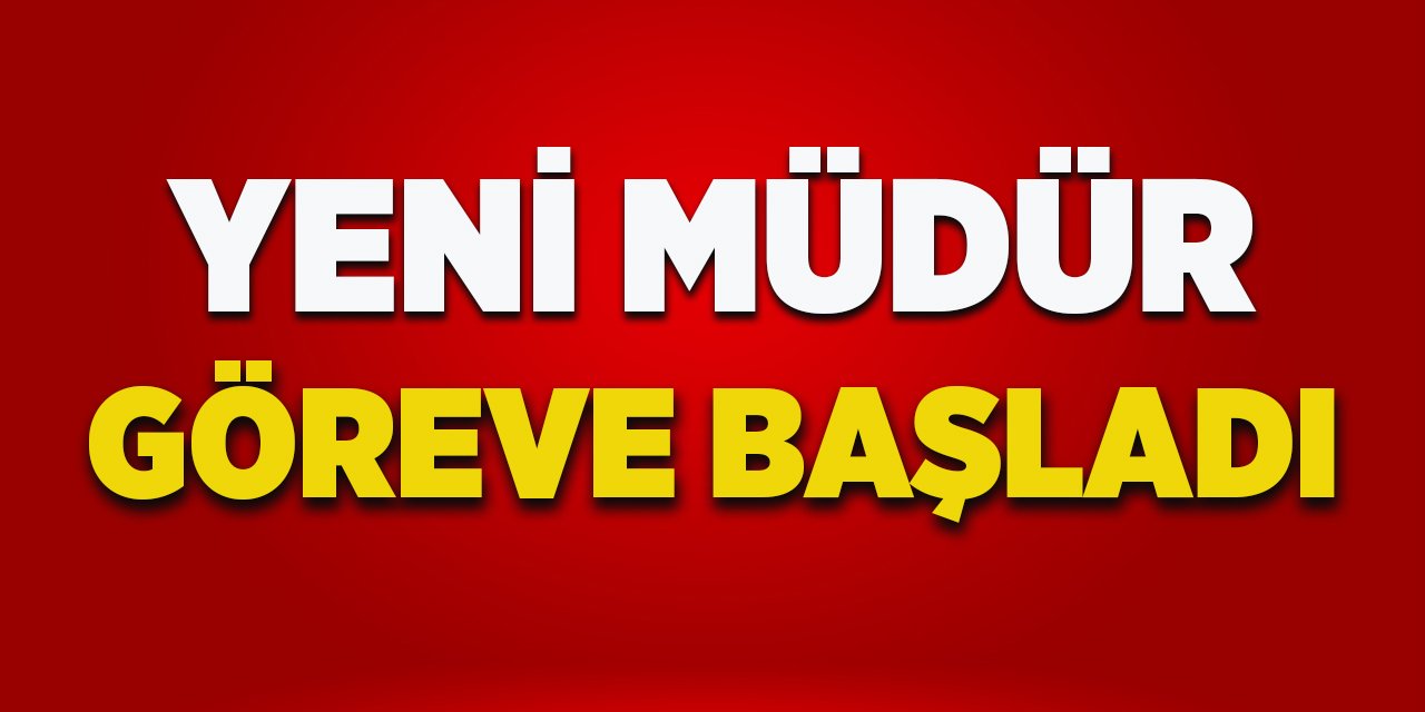 Yeni Müdür Göreve Başladı