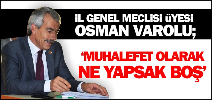"MUHALEFET OLARAK NE YAPSAK BOŞ"