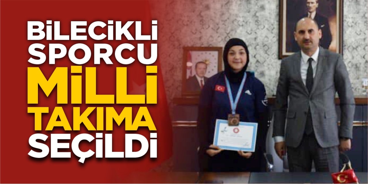 Bilecikli sporcu milli takıma seçildi