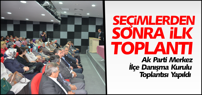 SEÇİMLERDEN SONRA İLK TOPLANTI