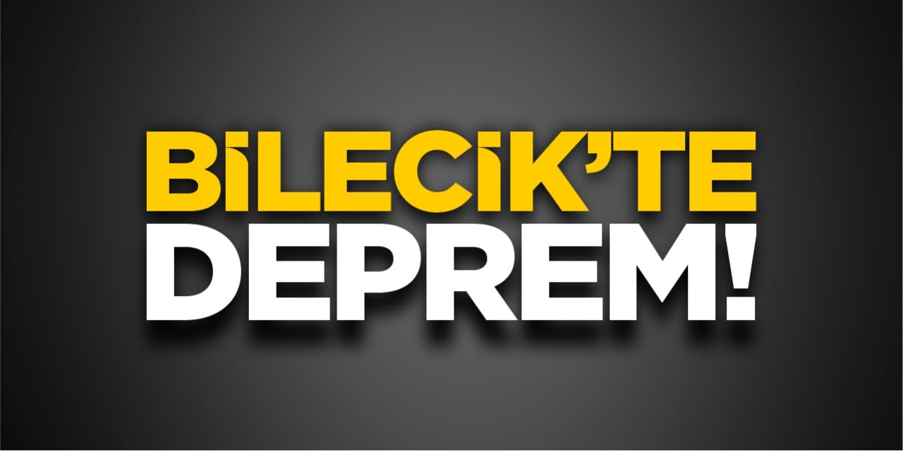 Bilecik’te deprem!