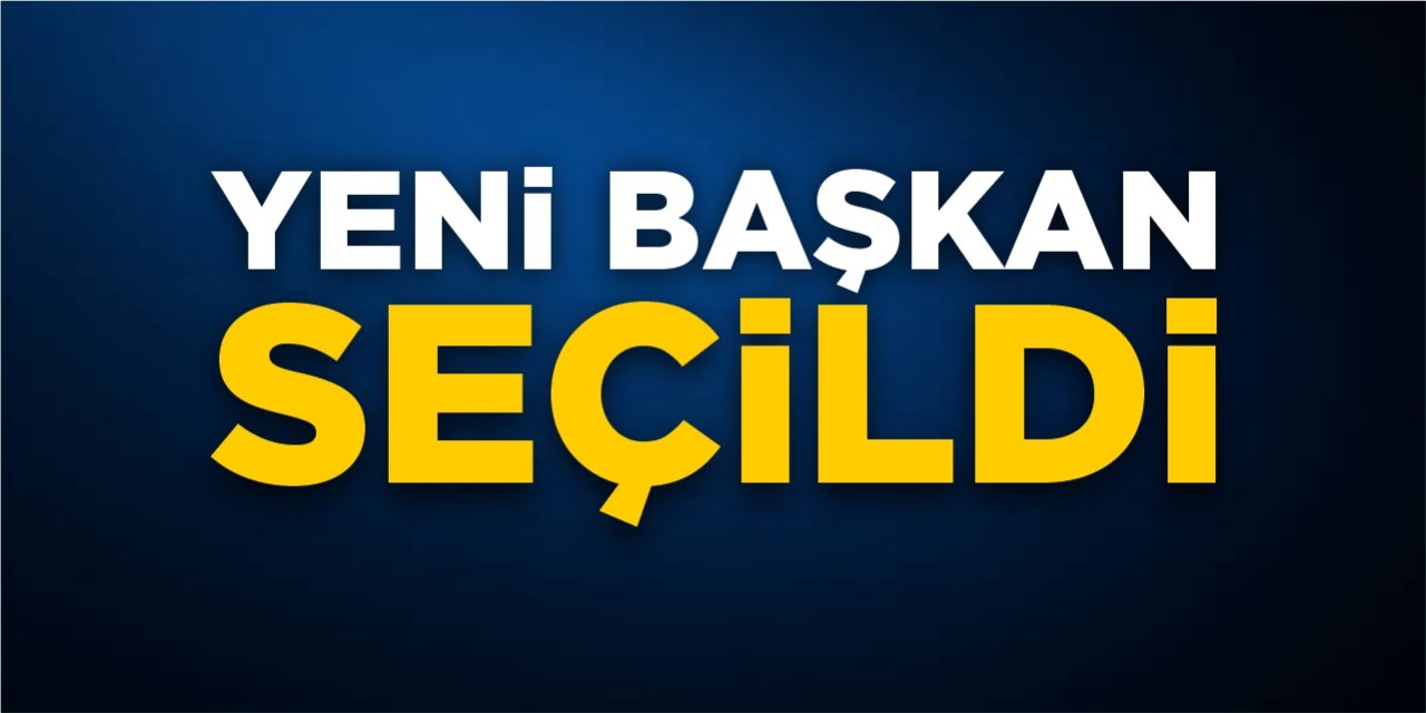 Yeni Başkan Seçildi