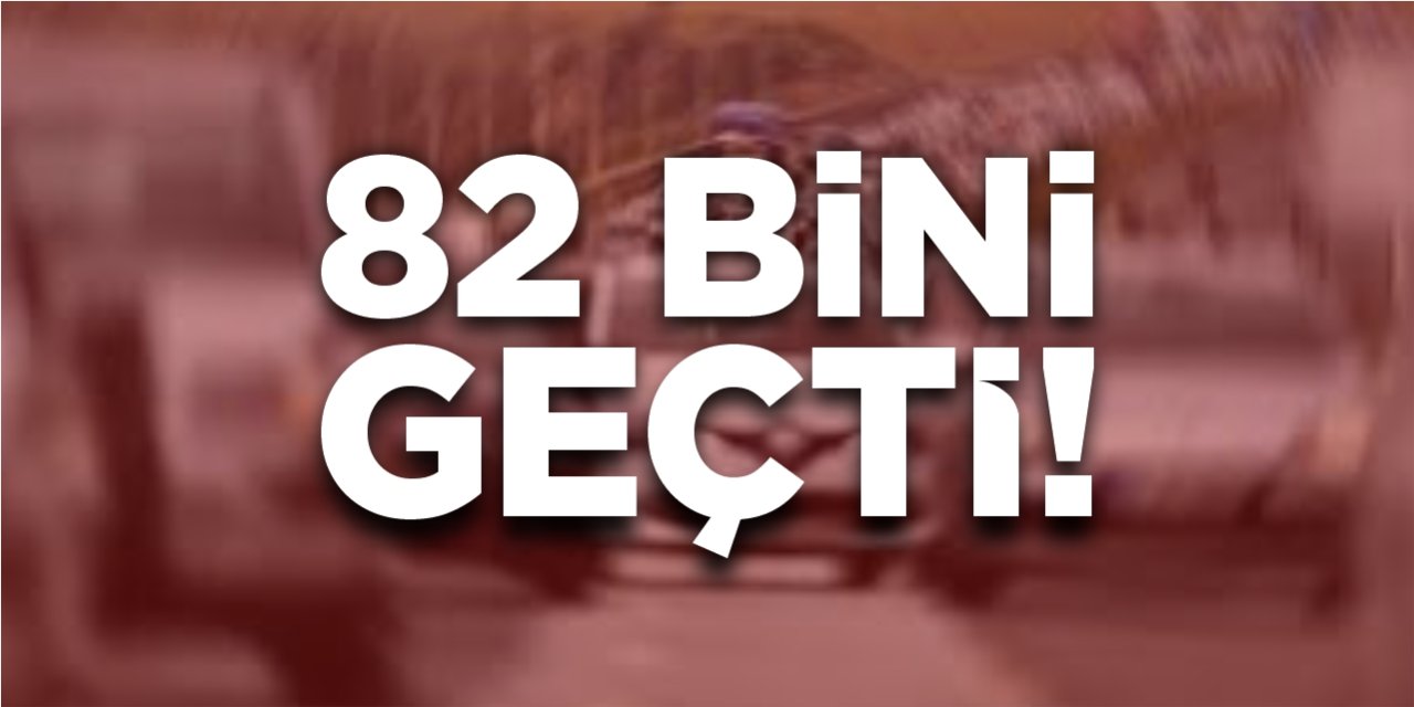 82 bini geçti!