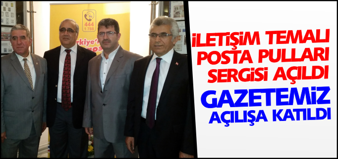İLETİŞİM TEMALI POSTA PULLARI SERGİSİ AÇILDI