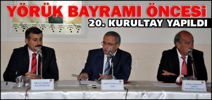 YÖRÜK BAYRAMI ÖNCESİ 20. KURULTAY YAPILDI