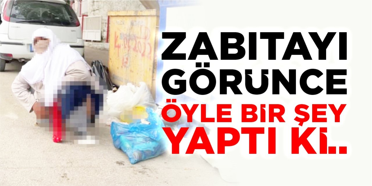 Zabıtayı görünce öyle bir şey yaptı ki!..