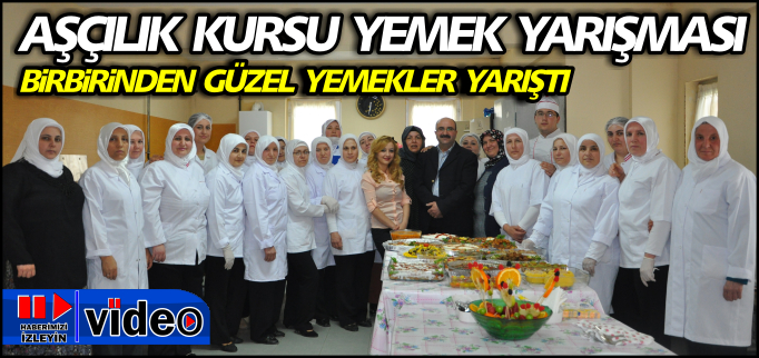 AŞÇILIK KURSU YEMEK YARIŞMASI