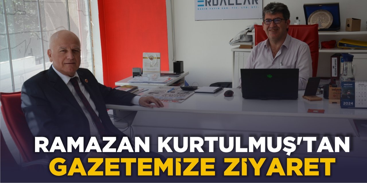 Ramazan Kurtulmuş’tan gazetemize ziyaret