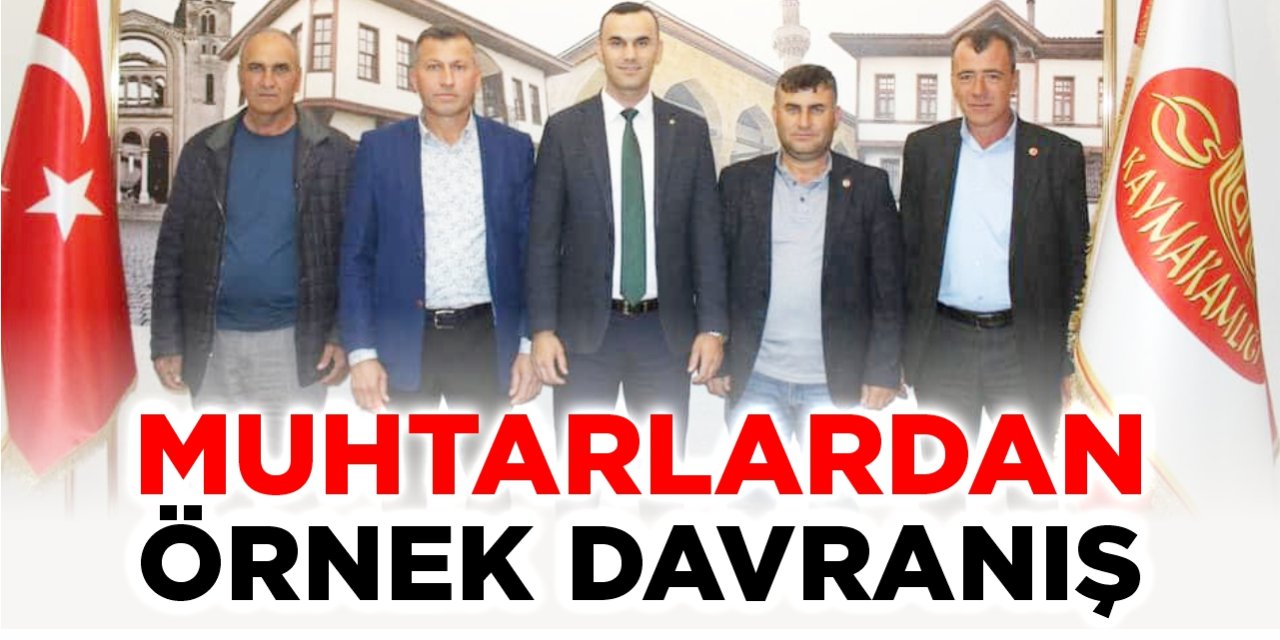 Muhtarlardan örnek davranış