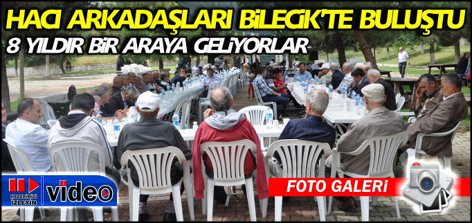 HACI ARKADAŞLARI BİLECİK’TE BULUŞTU